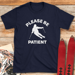 Please Be Patient T Shirt Gift For Skier