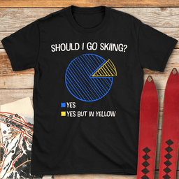 Should I Ski T Shirt Gift For Skier