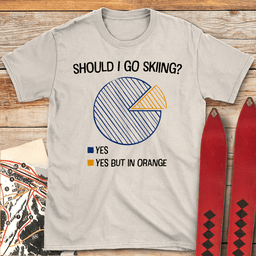 Should I Ski T Shirt Gift For Skier