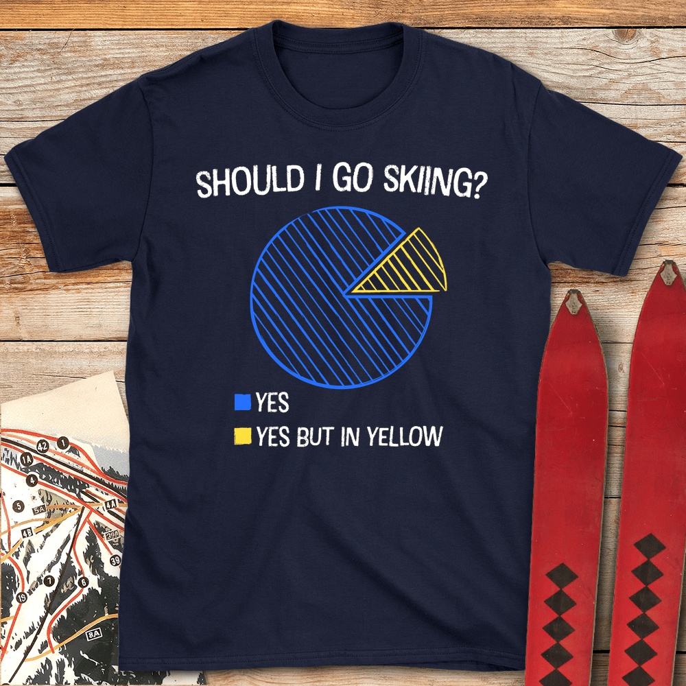 Should I Ski T Shirt Gift For Skier