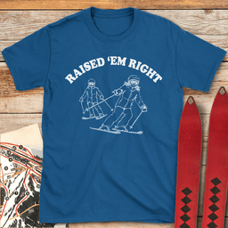 Raised Them Right T Shirt Gift For Skier