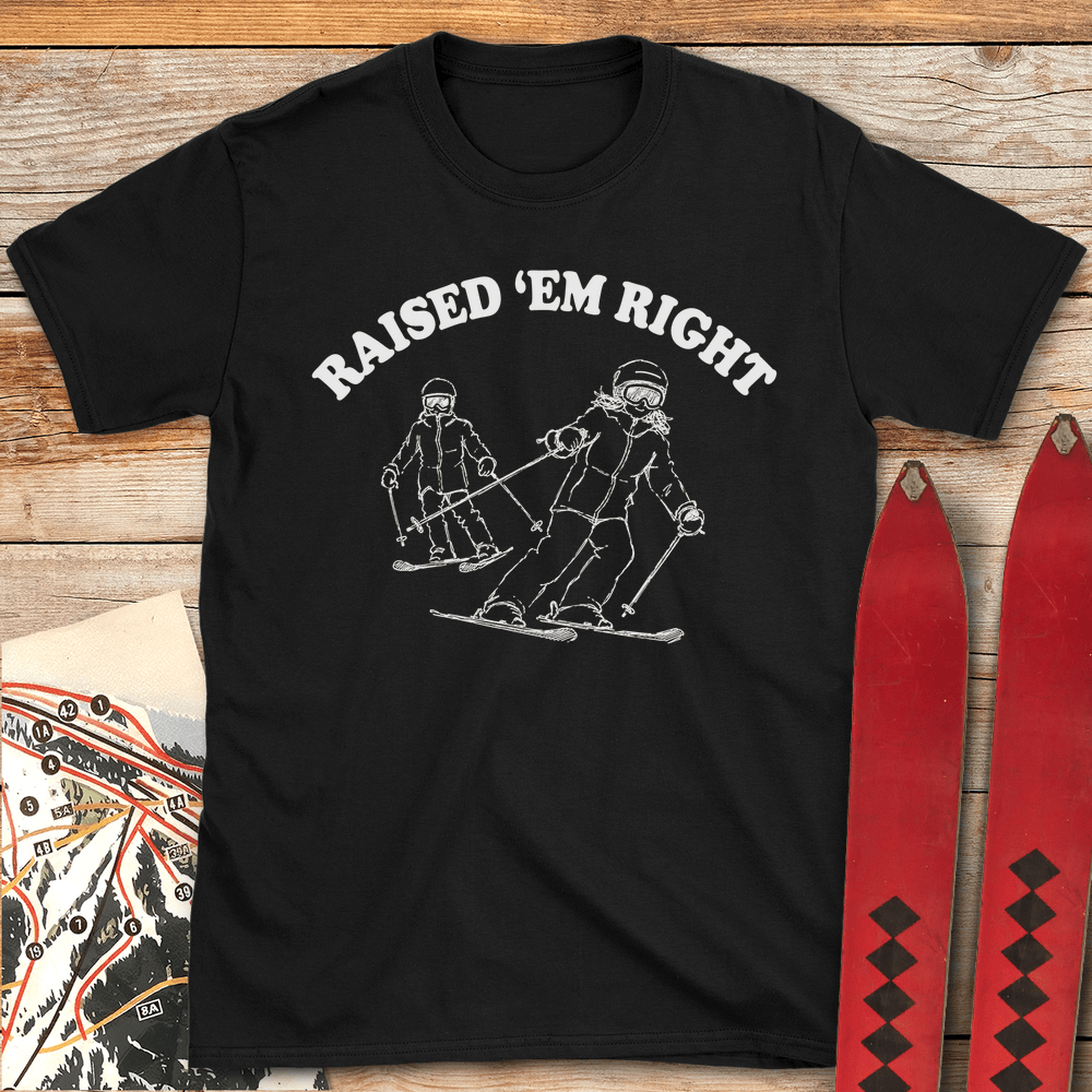 Raised Them Right T Shirt Gift For Skier