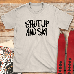 Shut Up And Ski T Shirt Gift For Skier