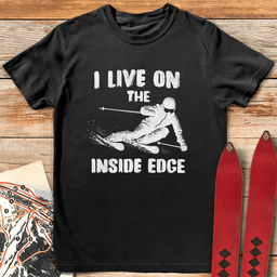 Live On The Inside Edge T Shirt Gift For Skier