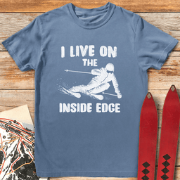 Live On The Inside Edge T Shirt Gift For Skier