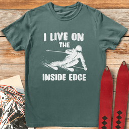 Live On The Inside Edge T Shirt Gift For Skier