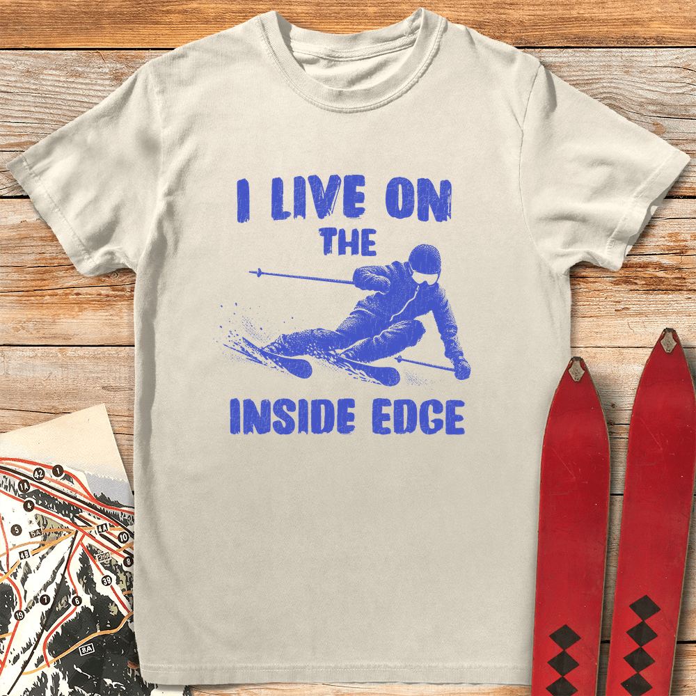 Live On The Inside Edge T Shirt Gift For Skier