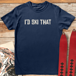 Id Ski That T Shirt Gift For Skier