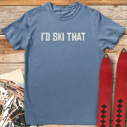 Id Ski That T Shirt Gift For Skier