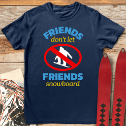 No Snowboard Friends T Shirt Gift For Snowboarder