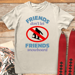 No Snowboard Friends T Shirt Gift For Snowboarder