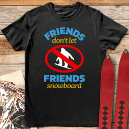 No Snowboard Friends T Shirt Gift For Snowboarder