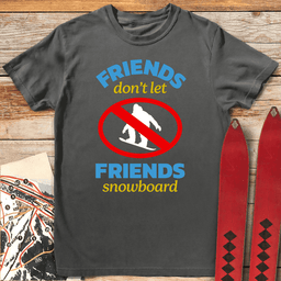 No Snowboard Friends T Shirt Gift For Snowboarder