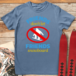 No Snowboard Friends T Shirt Gift For Snowboarder