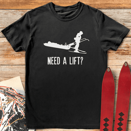Need A Lift Patrol T Shirt Gift For Skier