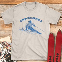 Doctors Orders T Shirt Gift For Skier