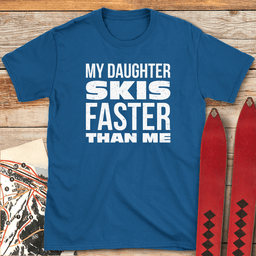 Daughter Skis Faster T Shirt Gift For Skier