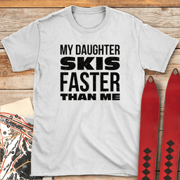 Daughter Skis Faster T Shirt Gift For Skier