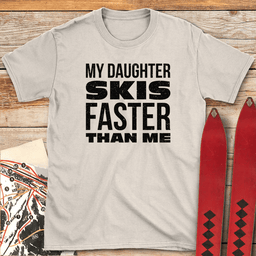 Daughter Skis Faster T Shirt Gift For Skier