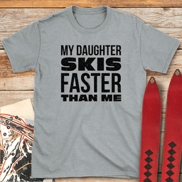 Daughter Skis Faster T Shirt Gift For Skier