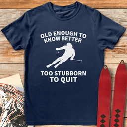 Old Stubborn Skier T Shirt Gift For Skier