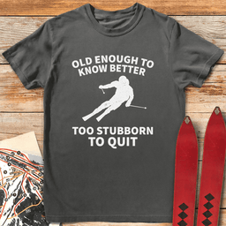 Old Stubborn Skier T Shirt Gift For Skier