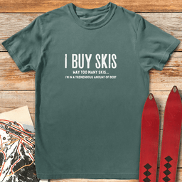 I Buy Skis T Shirt Gift For Skier