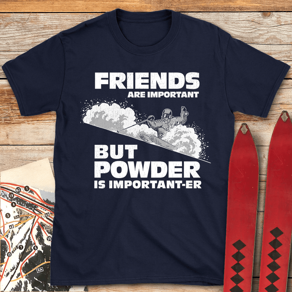 Powder Is Importanter T Shirt Gift For Skier