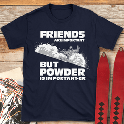 Powder Is Importanter T Shirt Gift For Skier