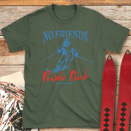 No Friends Powder Club T Shirt Gift For Skier