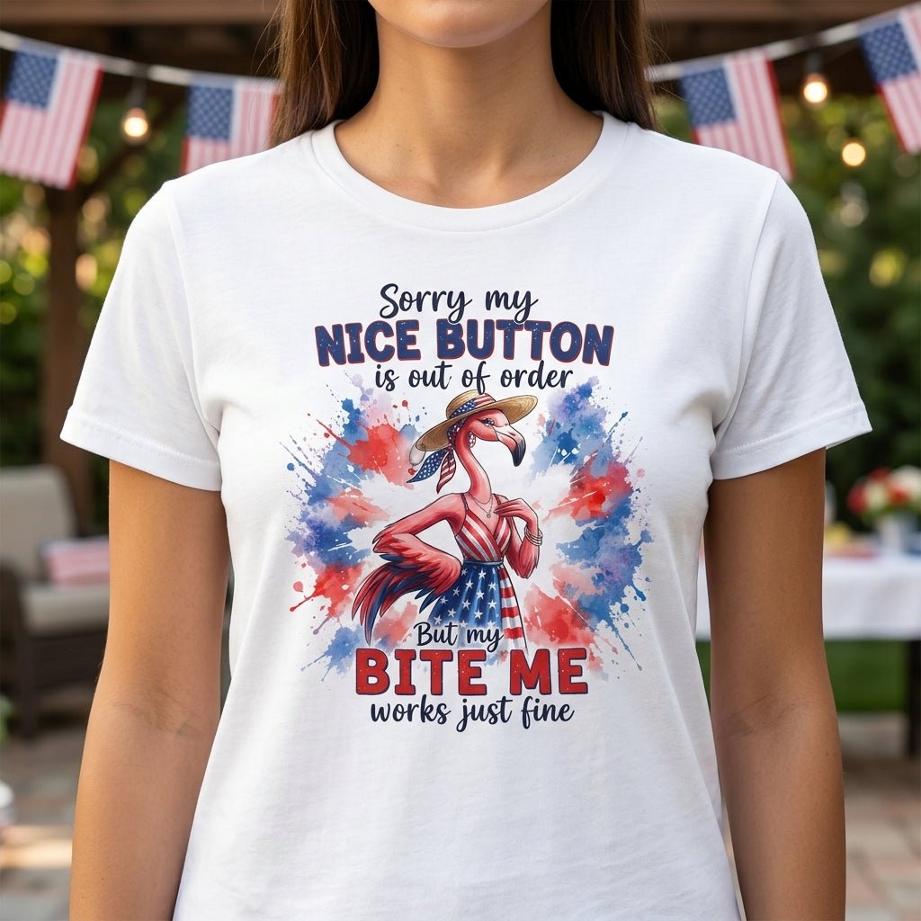 Sorry My Nice Button Out Of Order Bite Me Flamingo July 4th Shirt T Shirt Gift For Flamingo Lover