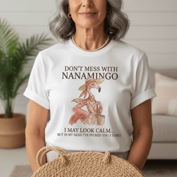 Personalized Dont Mess With Nanamingo Custom Sarcastic Flamingo T Shirt Gift For Flamingo Lover