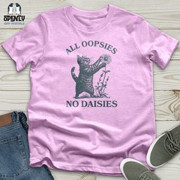 All Oopsies Unisex T Shirt Gift For Animal Lover