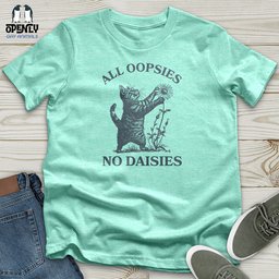 All Oopsies Unisex T Shirt Gift For Animal Lover