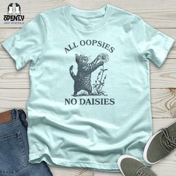 All Oopsies Unisex T Shirt Gift For Animal Lover