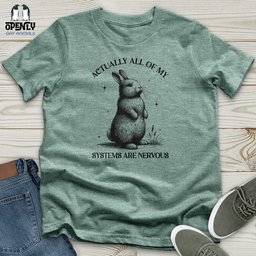 Actually All Of My Systems Are Nervous Unisex T Shirt Gift For Animal Lover
