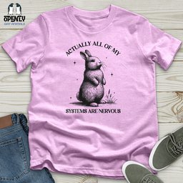 Actually All Of My Systems Are Nervous Unisex T Shirt Gift For Animal Lover