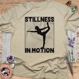 Stillness In Motion T Shirt Gift For Yoga Lover