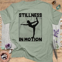 Stillness In Motion T Shirt Gift For Yoga Lover