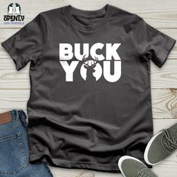 Buck You Softstyle Tee Gift For Animal Lover