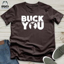 Buck You Softstyle Tee Gift For Animal Lover