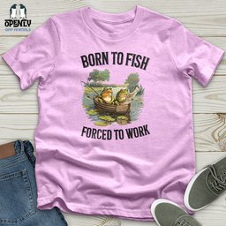 Born To Fish Forced To Work Unisex T Shirt Gift For Animal Lover