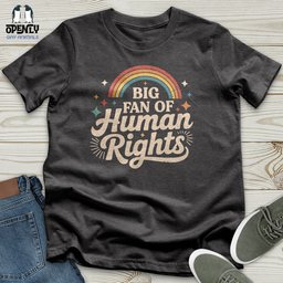 Big Fan Of Human Right 03 Unisex T Shirt Gift For Animal Lover