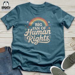 Big Fan Of Human Right 03 Unisex T Shirt Gift For Animal Lover