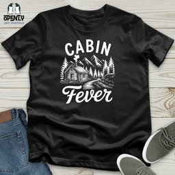 Cabin Fever Unisex T Shirt Gift For Animal Lover