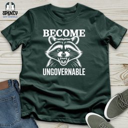 Become Ungovernable Unisex T Shirt Gift For Animal Lover