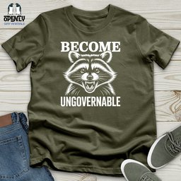Become Ungovernable Unisex T Shirt Gift For Animal Lover