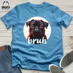 Bruh Pug Unisex T Shirt Gift For Animal Lover