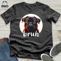 Bruh Pug Unisex T Shirt Gift For Animal Lover