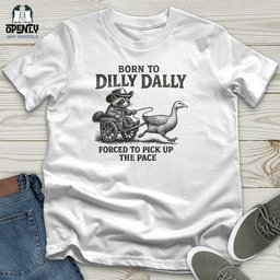 Born To Dilly Dally Unisex T Shirt Gift For Animal Lover